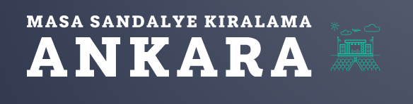 Masa Sandalye Kiralama Ankara